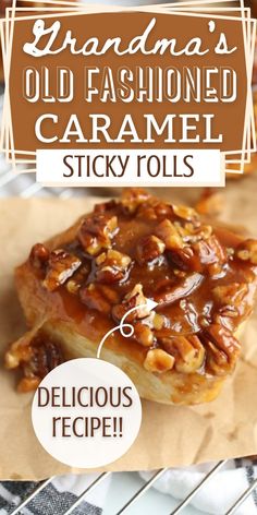 Closeup of caramel sticky bun on brown paper. German Sticky Buns, Caramel Nut Cinnamon Rolls, Carmel Sticky Buns Recipe, Cinnamon Rolls With Nuts Pecans, Pecan Sweet Rolls, Sticky Rolls Caramel, Sweet Rolls Recipe Sticky Buns, Small Batch Sticky Buns, Homemade Sticky Buns Recipes