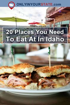 a plate with sandwiches on it and the words 20 places you need to eat at in idaho