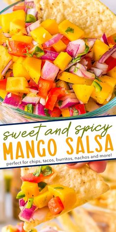 a person holding up a tortilla with mango salsa in it and the title overlay reads sweet and spicy mango salsa