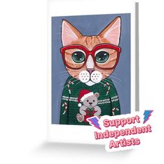 an orange cat wearing glasses and holding a teddy bear greeting card with the words support independent artists