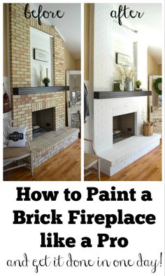 before and after photos of a brick fireplace with text overlay reading how to paint a brick fireplace like a pro and get it done in one day