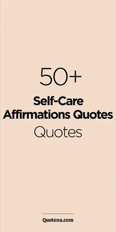 Self-Care Affirmations Quotes Well Being Quotes, Self Care Quotes Life, Take Care Of Yourself Quotes