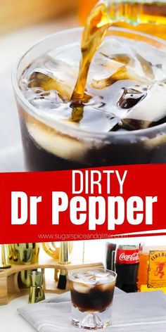 a drink being poured into a glass with the words dirty dr pepper on it