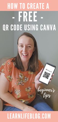 a woman sitting on a couch holding up a cell phone with the text how to create a free qr code using canvas