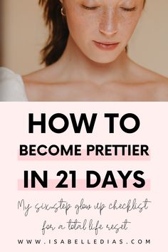 Wondering how to become prettier and bring your best self out? Let me share with you my glow up checklist for your 21 day challenge for the ultimate healthy glow! Get ready to become one of those glow ups people and have your own before and after pictures! It’s time to unlock the secrets on how to glow up! #glowup #beautytips #skincare #personaldevelopment How To Be Prettier, Be Prettier, How To Become Pretty, 21 Day Challenge, How To Shade, Day Glow