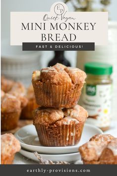 three muffins stacked on top of each other with the words, quick vegan mini monkey bread