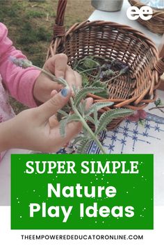 a person holding a plant with the words super simple nature play ideas