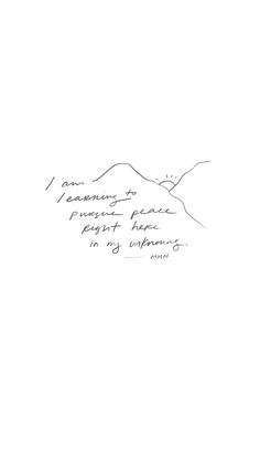 a black and white drawing of a mountain with a handwritten quote on the side