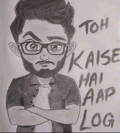 a drawing of a man with glasses and the words toh kase hai aaar log