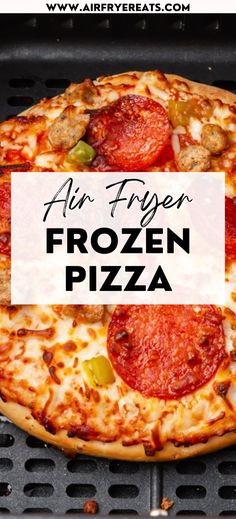 an air fryer frozen pizza with pepperoni and cheese