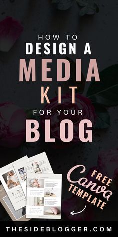 the how to design a media kit for your blog is shown with pink flowers on it