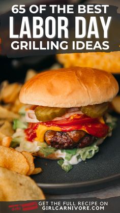 a hamburger and fries on a plate with text overlay that reads 65 of the best labor day grilling ideas