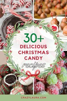 christmas candy and desserts with text overlay that reads 30 delicious christmas candy recipes