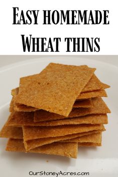 crackers stacked on top of each other with text overlay that reads easy homemade wheat thins