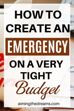 money with the words how to create an emergency on a very tight budget in front of it