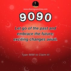 a red background with the words, 90900 let go of the past and embrace the future exciting changes await type 900 to claim it