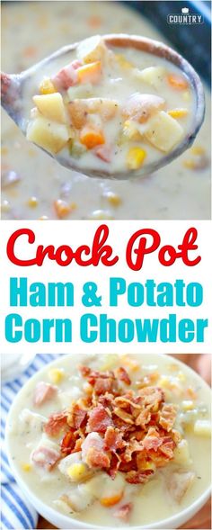 two pictures of ham and potato corn chowder with text overlay that reads crock pot ham and potato corn chowder