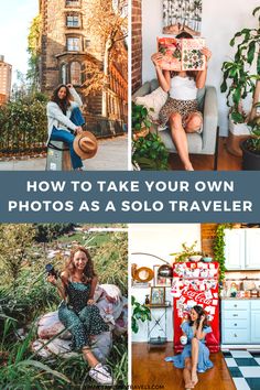 four photos with the words how to take your own photos as a solo traveler in front of them