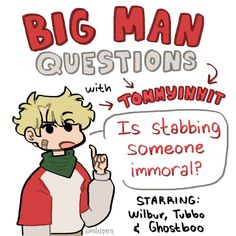 a drawing of a person holding a finger up in front of the caption that says,'big man questions with tommy it is stabing someone immorl?