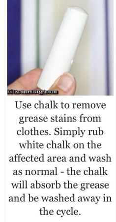 a person holding a white object in their right hand and the caption reads use chalk to remove grease stains from clothes simply rub