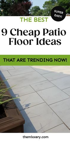 An outdoor patio with large square floor tiles and a snippet of text presenting '9 Cheap Patio Floor Ideas That Are Trending Now!' Cheap Diy Patio Flooring, Gazebo Flooring Ideas Diy, Covered Patio Flooring Ideas, Patio Flooring Ideas On A Budget, Inexpensive Patio Flooring, Patio Pavers Design On A Budget, Affordable Patio Ideas, Gazebo Flooring Ideas, Easy Patio Ideas On A Budget