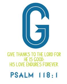 a blue and yellow bible with the words give thanks to the lord for his love embraces forever