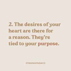 a quote that says, 2 the desireds of your heart are there for reason they're tied to your purpose