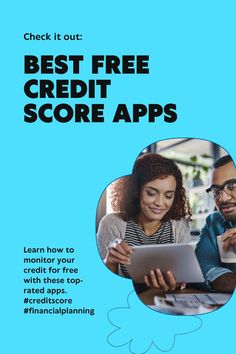 a man and woman looking at a tablet screen with the text best free credit score apps