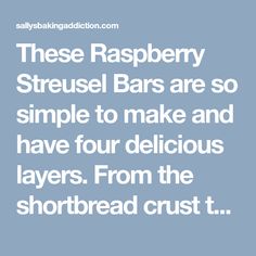 the text reads, these raspberry streusel bars are so simple to make and have four delicious layers from the shortbread crust