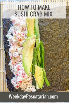 how to make sushi crab mix with avocado and rice on a bamboo mat