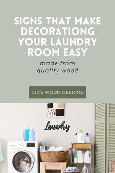 a laundry room with the words signs that make your laundry room easy made from quality wood