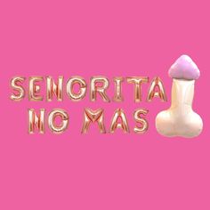 there is a pink and gold balloon with the word seingita no mas