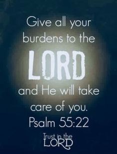 an image with the words give all your burdens to the lord and he will take care of you