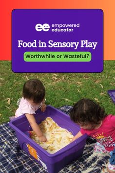 two young children playing with food in a purple play box on a blanket outside, text reads food in sensory play worthville or wasteful?