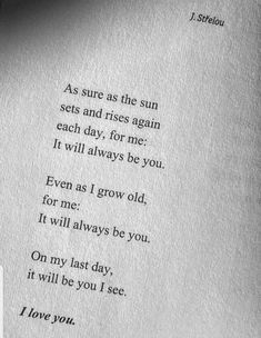 an old book with the words as sure as the sun sets and rises again each day, for me it will always be you