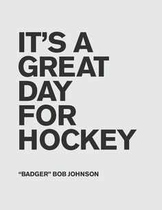 the words it's a great day for hockey written in black on a white background