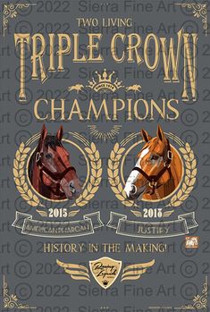 two horses with the words triple crown and their names in gold on a gray background