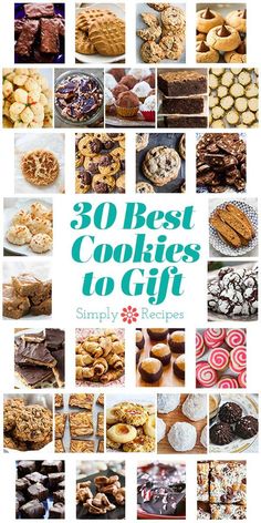 a collage of cookies and desserts with the words, 30 best cookies to gift simply recipes