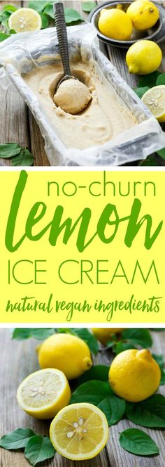 no - churn lemon ice cream made with natural vegan ingredients is so easy to make