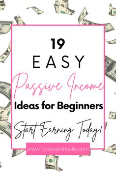 money falling from the sky with text overlay that reads 19 easy passive income ideas for beginners start earning today