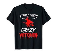 I Roll With Crazy Witches Halloween Witch T Shirt #Sponsored , #Affiliate, #Witches#Crazy#Roll Witch T Shirt, Witches Be Crazy, Funny Witch, Funny Halloween Costume, Witches Halloween, Scary Costumes, Be Crazy, Mens Halloween Costumes