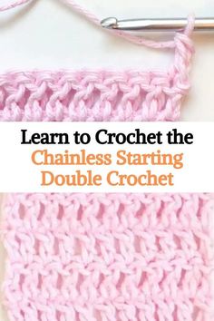 crochet the chainless starting double crochet with text that reads learn to crochet the chainless starting double crochet