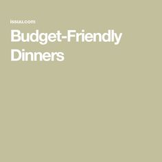 the words budget - friendly dinners are written in white on a light green background, with an