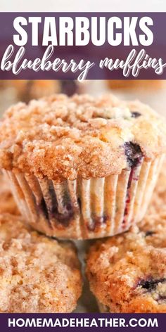 blueberry muffins stacked on top of each other with text overlay that reads, starbuck's blueberry muffins