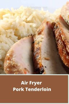 an air fryer pork tenderloin is served with rice