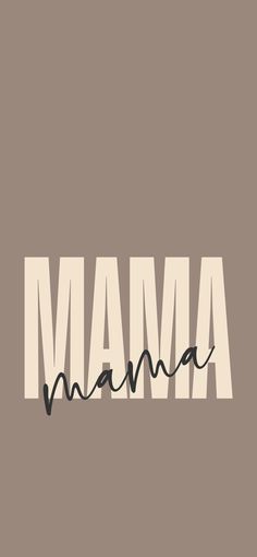 the word mama written in black and white