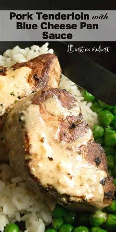 pork tenderion with blue cheese pan sauce on top of white rice and green peas