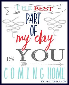 the best part of my day is you coming home printable for kids and adults