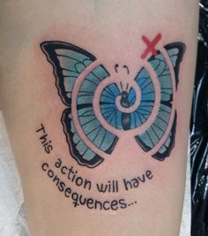 a tattoo with an image of a butterfly and the words, this action will have consequences