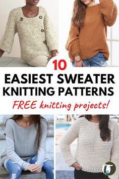 four different knitted sweaters with text that reads 10 easyest sweater knitting patterns free knitting projects